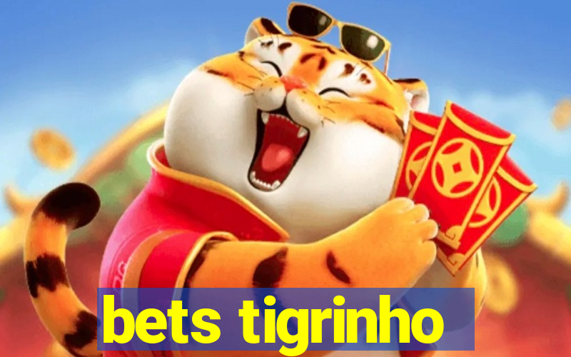 bets tigrinho